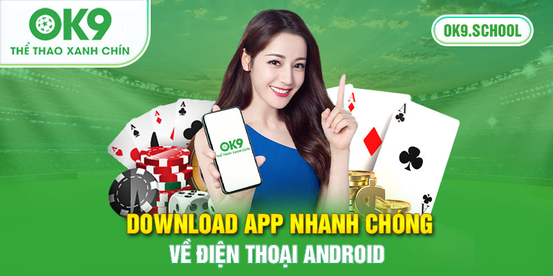 Download app nhanh chóng về điện thoại Android