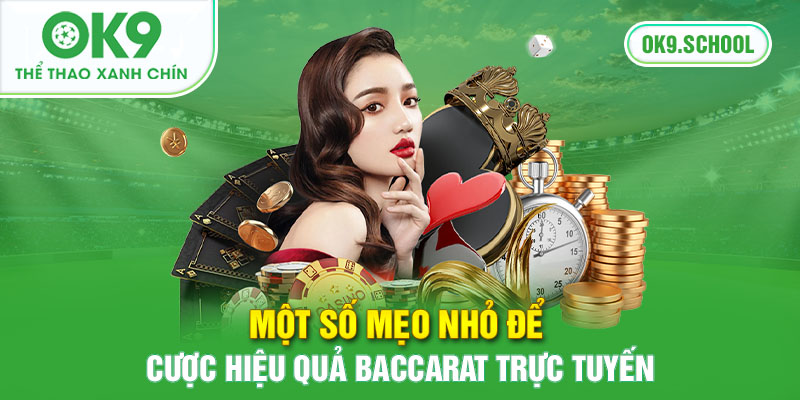 Một số mẹo nhỏ để cược hiệu quả baccarat trực tuyến