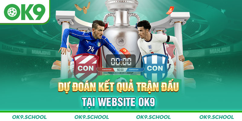 Dự đoán kết quả trận đấu tại website OK9